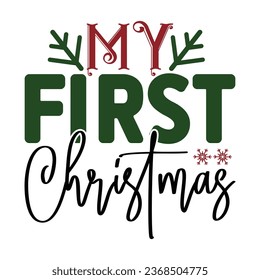 My First Christmas, T-Shirt Design Vector File.