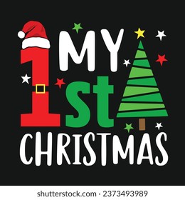 My First Christmas . Christmas T-Shirt Design, Posters, Greeting Cards, Textiles, Sticker Vector Illustration, Hand drawn lettering for Xmas invitations, mugs, and gifts.	