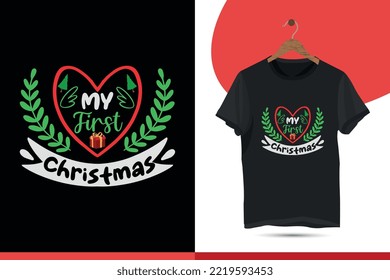 My First Christmas - Christmas Typography t-shirt design for Newbie kids, ugly sweater, Xmas, holiday party.