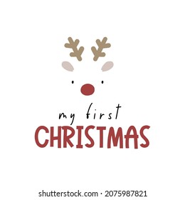 My first Christmas - vector print for newborn baby. Cute Character and hand drawn lettering. Happy holidays!