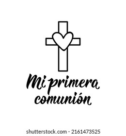 My first communion - in Spanish. Lettering. Ink illustration. Modern brush calligraphy.