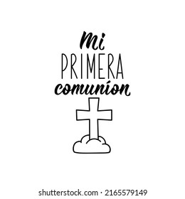 My first communion - in Spanish. Lettering. Ink illustration. Modern brush calligraphy.