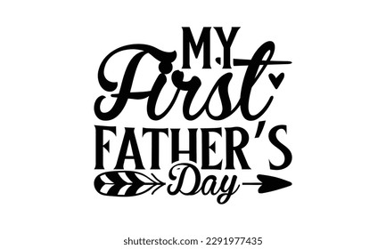  My First Father’s day   -   Lettering design for greeting banners, Mouse Pads, Prints, Cards and Posters, Mugs, Notebooks, Floor Pillows and T-shirt prints design
