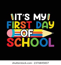 It's my first day of school, Back to school t shirt design vector Print Template. Welcome Back to School T-shirt Design My First Day of School Shirt.