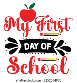 My First Day Of School Shirt Design Back To School Print Template