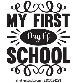 My First Day Of School T Shirt Design