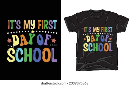 it's my first day of school tshirt