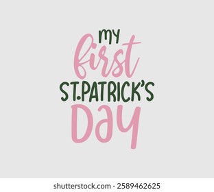 My First St.patrick’s Day, T shirt, Happy St Patrick Day Design, Patrick's Day Saying, Shamrock Eps, Pinches Eps, Irish Eps, Funny St Patrick's, Instant Download