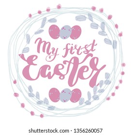 My First Easter. Children clothes print. Lettering phrase in watercolor circle wreath frame. Religious holiday vector illustration for greeting cards.