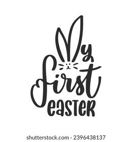 My First Easter Lettering Quotes and Phrases For Printable Posters, Cards, Tote Bags Or T-Shirt Design. Funny Easter Sayings