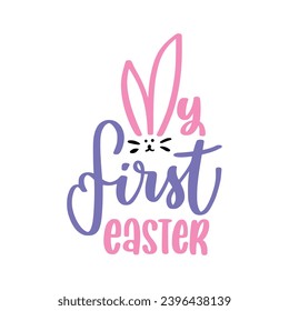 My First Easter Lettering Quotes and Phrases For Printable Posters, Cards, Tote Bags Or T-Shirt Design. Funny Easter Sayings