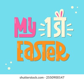 My First Easter Phrase. Vector Hand Lettering of Easter Quote.