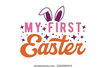 My first easter svg, Easter svg, Happy Easter svg design, Easter Cut File, Hoppy t shirt, Bunny and spring svg, Egg for Kids, Cut File Cricut