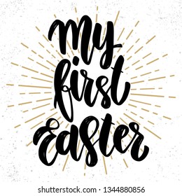 My first Easter text. Vector lettering phrase for poster, greeting card, postcard. Easter concept