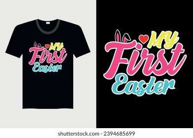 My First Easter - Easter T-shirt Design, Vector Graphic, Vintage, Typography, T-shirt Vector