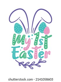 My first Easter - typography with cute bunny ears and easter eggs. 