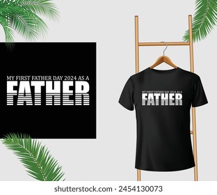 My first father day 2024 as a father T-Shirt Design