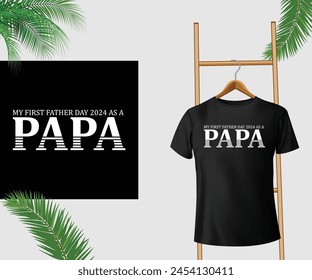 My first father day 2024 as a papa T-Shirt design