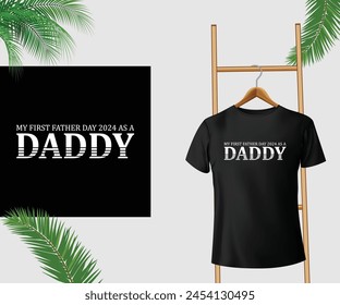 My first father day 2024 as a daddy T-Shirt Design