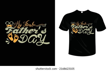 My First Father Day T shirt design typography lettering merchandise design