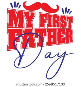 my first father day t shirt design, vector file