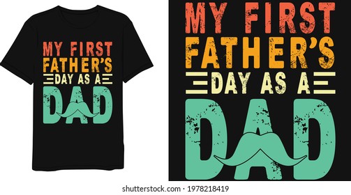 My first father's day as a dad with vintage typography t-shirt design