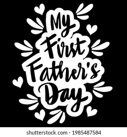 My first Father's day, hand lettering.  Happy father's day concept.