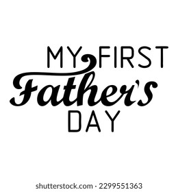 My first Father's Day lettering. Print with hand written lettering. Vector illustration