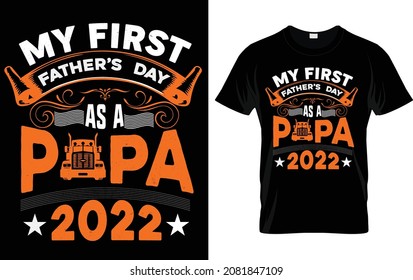 My first Fathers day as a papa 2022 trucker dad trucker papa fathers day t shirt