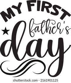 My first father's day t-shirt design ,vector file.