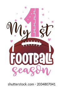 My first football season - baby girl football outfit. Cute hand drawn nursery football badge with handwritten lettering. Good for toddler clothes, sports team fun uniforms.