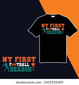 
My First Football Season .T-shirt Design. Vector Illustration