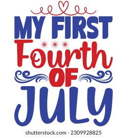 My First Fourth Of July, design and vector file.