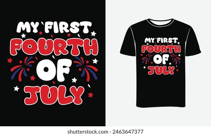 My First Fourth of July lettering design illustration. Good for baby body, invitation, party, T shirt print,t-shirt poster .