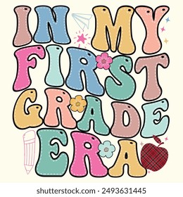 In My First Grade ERA, Back To School Design for T-shirt, Banner, Poster, Background, Card