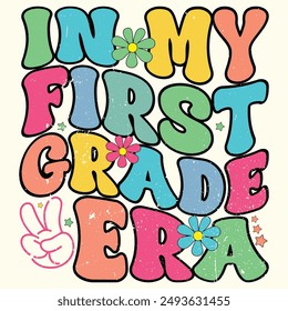 In My First Grade ERA, Back To School Design for T-shirt, Banner, Poster, Background, Card