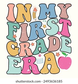 In My First Grade ERA, Back To School Design for T-shirt, Banner, Poster, Background, Card