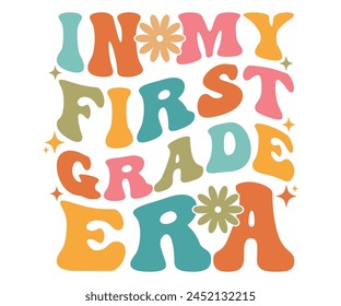 In My First Grade Teacher Era T-shirt, Back To School T-shirt, 1st Grade Quotes, Teacher Quotes, Kindergarten T-shirt, School Grades