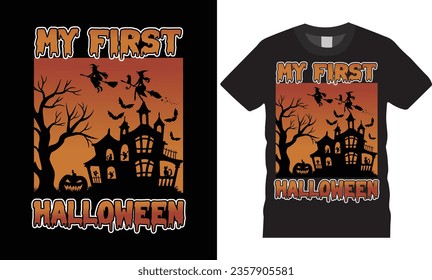 
My first Halloween  graphic vector t-shirt template design.cute spooky horror house trees Scary Ghost witch season typography white background hocus isolated illustration print for ready
