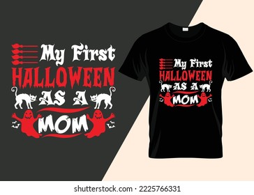 My First Halloween As A Mom Typography T-shirt Design