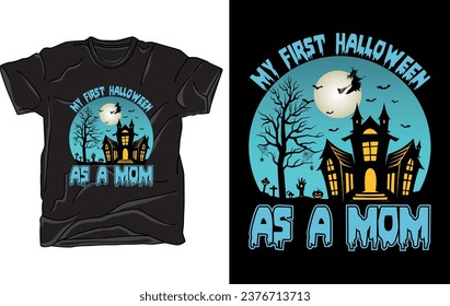 My first halloween as a mom vector t-shirt design