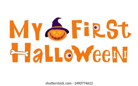 My first Halloween quote. Calligraphy text, lettering design with pumpkin, eyes and bones. Typography for greeting card, poster, banner, kids clothes