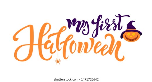 My first Halloween quote. Calligraphy text, lettering design with pumpkin and spider. Typography for greeting card, poster, banner, kids clothes