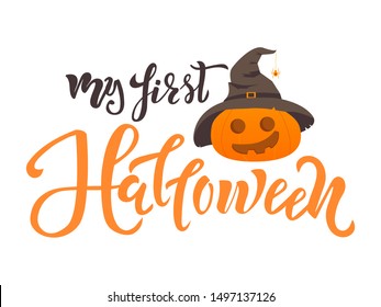 My first Halloween quote. Calligraphy text, lettering design with pumpkin and spider on hat. Typography for greeting card, poster, banner, kids clothes