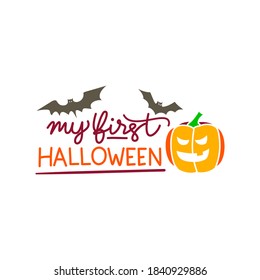 My first Halloween quote. Calligraphy text, lettering design with bats, pumpkin and spider. Typography for greeting card, poster, banner, kids clothes