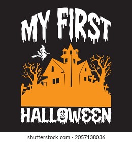 MY FIRST HALLOWEEN 
t shirt design, vector file.