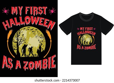 my first halloween as a zombie t shirt design