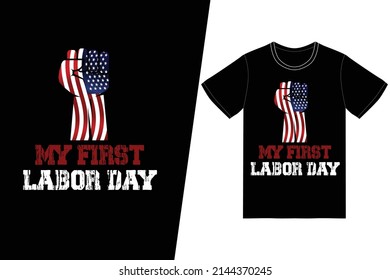 MY first labor day t-shirt design. Labor day t-shirt design vector. For t-shirt print and other uses.