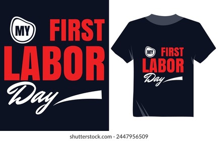 My First Labor Day Tshirt Design, 1st May Typography Tshirt Design