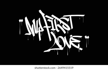 MY FIRST LOVE graffiti tag style design